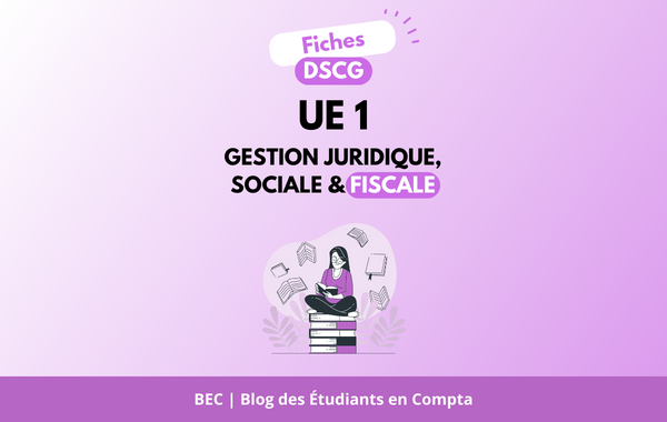 fiches-revision-dscg-ue1-gestion-juridique-social-fiscale
